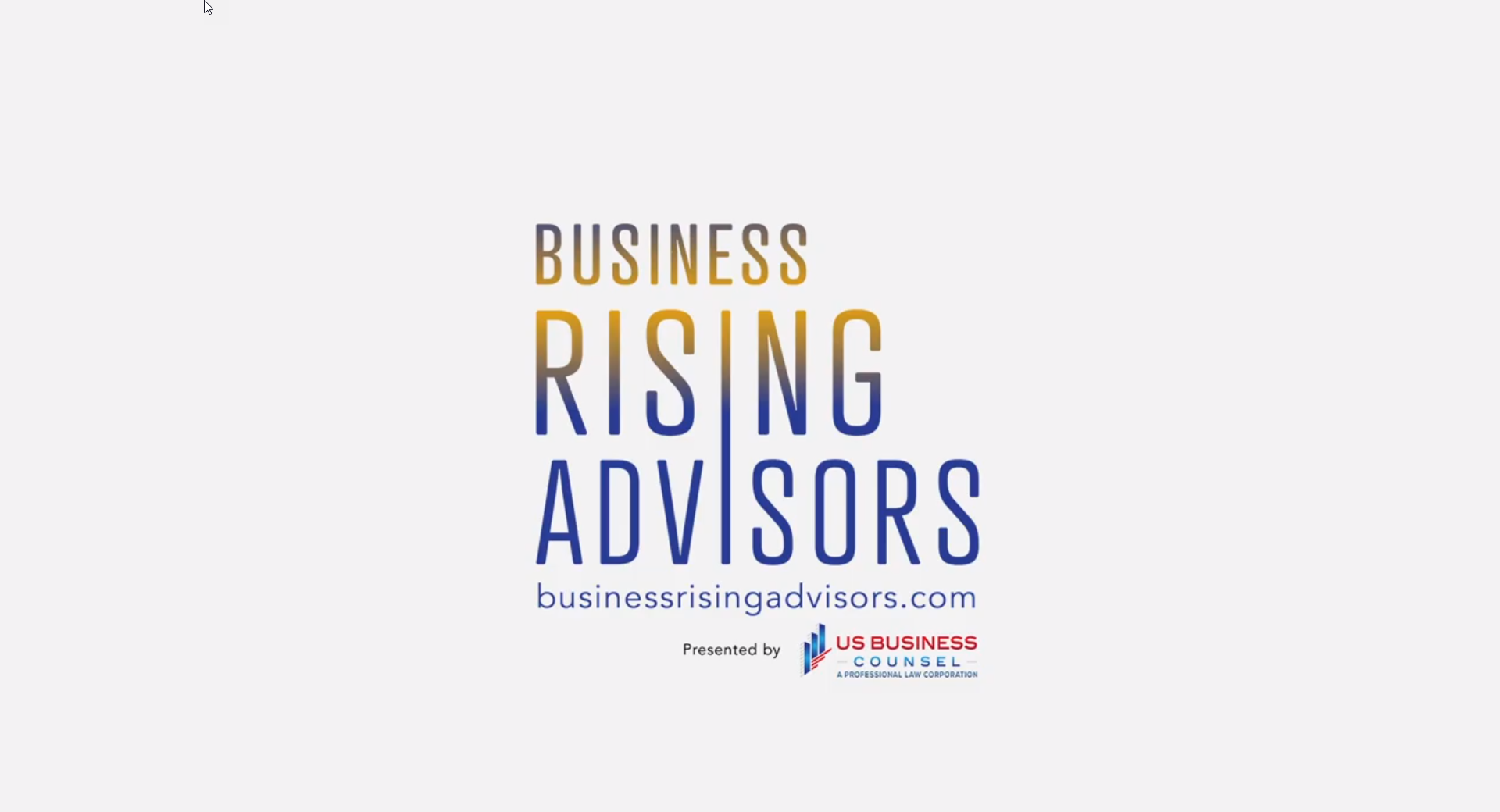 Opening slide from first recording of Business Rising Advisors video